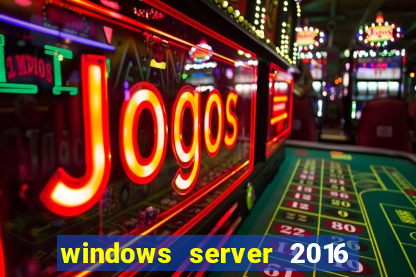 windows server 2016 download iso